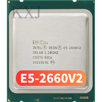 Процессор Intel Xeon E5 2660 V2 CPU 2.2G LGA 2011 SR1AB С десятью ядрами Серверный процессор e5-2660 V2 E5-2660V2 10-ядерный 2,20 ГГц 25 М 95 Вт